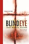 Blind Eye by John Morgan Wilson Blind Eye by John Morgan Wilson