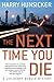 The Next Time You Die