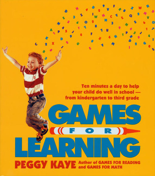 Games for Learning: Ten Minutes a Day to Help Your Child Do Well in School―From Kindergarten to Third Grade (Paperback)