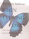 When Evening Comes by Christine Andreae