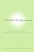 The Next Enlightenment: Integrating East and West in a New Vision of Human Evolution