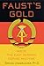 Faust's Gold by Steven Ungerleider