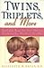 Twins, Triplets, and More by Elizabeth Bryan