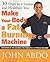 Make Your Body a Fat Burning Machine: 30 Days to a Leaner and Healthier You