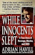 While Innocents Slept: A Story of Revenge, Murder, and SIDS