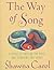 The Way of Song: A Guide to Freeing the Voice and Sounding the Spirit