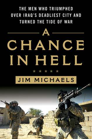 A Chance in Hell: The Men Who Triumphed Over Iraq's Deadliest City and Turned the Tide of War (Hardcover)