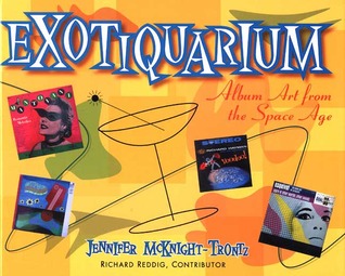 Exotiquarium: Album Art from the Space Age (Hardcover)