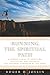 Running the Spiritual Path: A Runner's Guide to Breathing, Meditating, and Exploring the Prayerful Dimension of the Sport