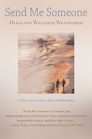 Send Me Someone: A True Story of Love Here and Hereafter