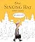 The Singing Hat by Tohby Riddle