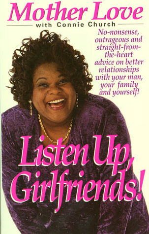 Listen Up, Girlfriends!: Lessons on Life Form the Queen of Advice