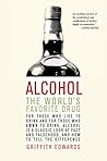 Alcohol: The World's Favorite Drug
