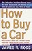 How to Buy a Car by James A. Ross