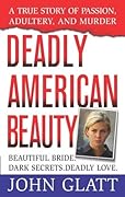 Deadly American Beauty (St. Martin&#x27;s True Crime Library) 