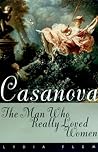 Casanova: The Man Who Really Loved Women