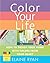 Color Your Life: How to Design Your Home with Colors from Your Heart