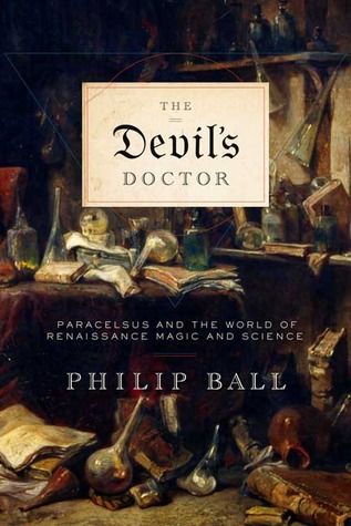 The Devil's Doctor: Paracelsus and the World of Renaissance Magic and Science (Hardcover)