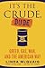 It's the Crude, Dude: Greed, Gas, War, and the American Way