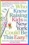Who Knew Raising Kids in New York Could Be This Easy? Who Knew Raising Kids in New York Could Be This Easy?