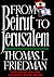 From Beirut to Jerusalem by Thomas L. Friedman
