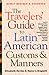 The Travelers' Guide to Latin American Customs and Manners