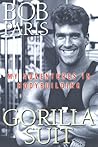 Gorilla Suit: My Adventures In Bodybuilding