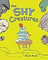 The Shy Creatures by David W. Mack