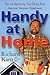 Handy at Home: Tips on Improving Your Home from America's Favorite Handyman