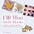 130 Mini Quilt Blocks: A Co...