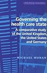 Governing the health care state (Political Analyses) Governing the health care state (Political Analyses)