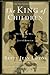 The King of Children by Betty Jean Lifton