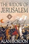 The Widow of Jerusalem by Alan Gordon