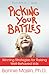 Picking Your Battles: Winning Strategies for Raising Well-Behaved Kids