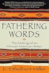 Fathering Words: The Making of an African American Writer Fathering Words: The Making of an African American Writer