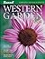 Western Garden Book: More than 8,000 Plants - The Right Plants for Your Climate - Tips from Western Garden Experts (Sunset Western Garden Book)