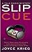 Slip Cue by Joyce Krieg