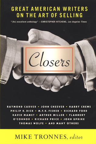 Closers: Great American Writers on the Art of Selling