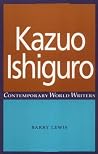 Kazuo Ishiguro (Contemporary World Writers) Kazuo Ishiguro (Contemporary World Writers)