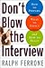Don't Blow the Interview: How to Prepare, What to Expect, and How to React