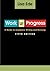 Work in Progress: A Guide t...