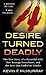 Desire Turned Deadly by Kevin F. McMurray