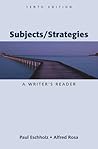 Subjects/Strategies: A Writer's Reader Subjects/Strategies: A Writer's Reader