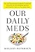 Our Daily Meds: How the Pha...