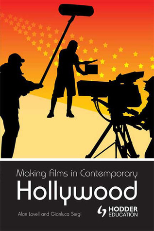 Making Films in Contemporary Hollywood (Hodder Arnold Publication)