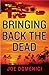 Bringing Back the Dead