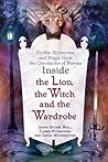 Inside "The Lion, the Witch and the Wardrobe": Myths, Mysteries, and Magic from the Chronicles of Narnia