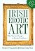 Irish Erotic Art: When You Care Enough To Give The Very Least...!