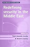 Redefining Security in the Middle East Redefining Security in the Middle East