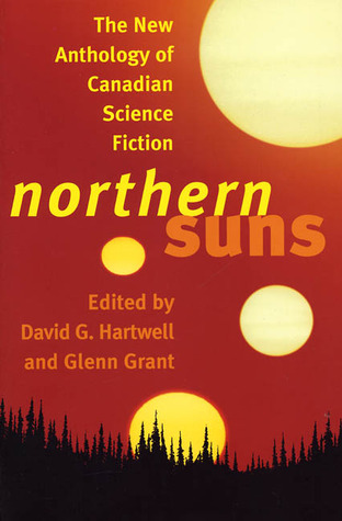 Northern Suns: The New Anthology of Canadian Science Fiction